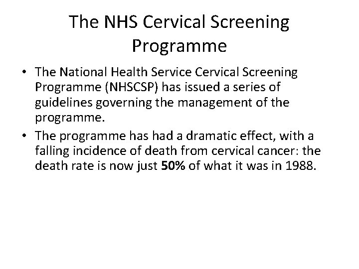 The NHS Cervical Screening Programme • The National Health Service Cervical Screening Programme (NHSCSP)