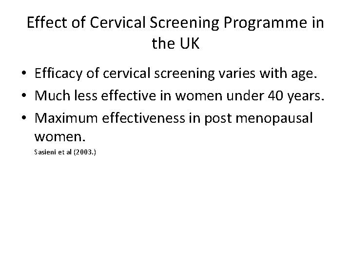 Effect of Cervical Screening Programme in the UK • Efficacy of cervical screening varies