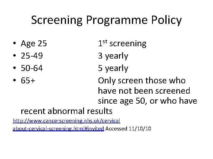 Screening Programme Policy • • Age 25 25 -49 50 -64 65+ 1 st