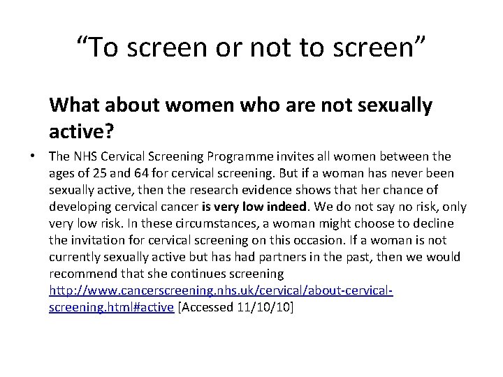 “To screen or not to screen” What about women who are not sexually active?