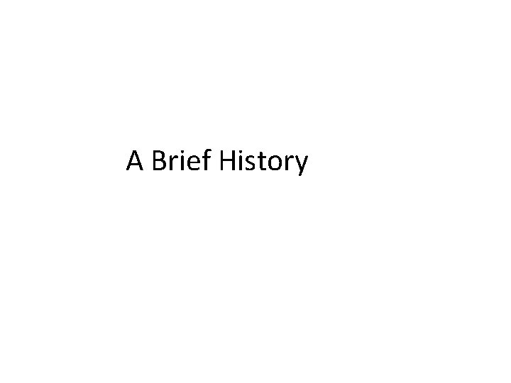 A Brief History 