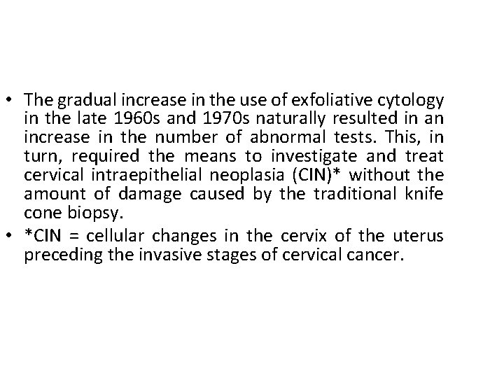  • The gradual increase in the use of exfoliative cytology in the late