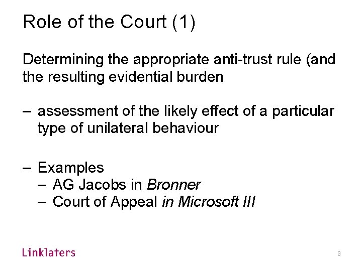 Role of the Court (1) Determining the appropriate anti-trust rule (and the resulting evidential