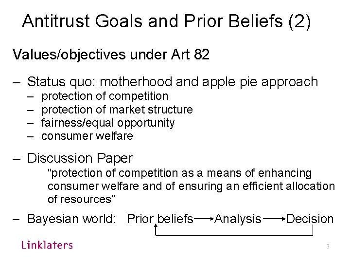 Antitrust Goals and Prior Beliefs (2) Values/objectives under Art 82 – Status quo: motherhood