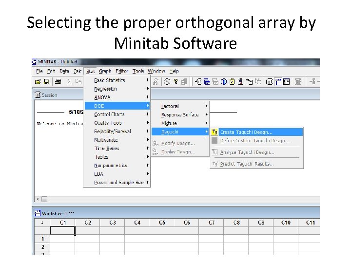 Selecting the proper orthogonal array by Minitab Software Selecting the proper orthogonal array by Minitab Software