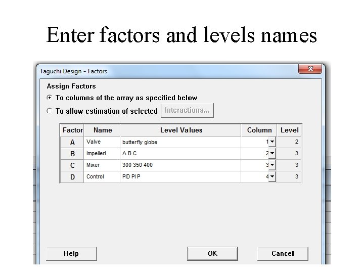 Enter factors and levels names Enter factors and levels names