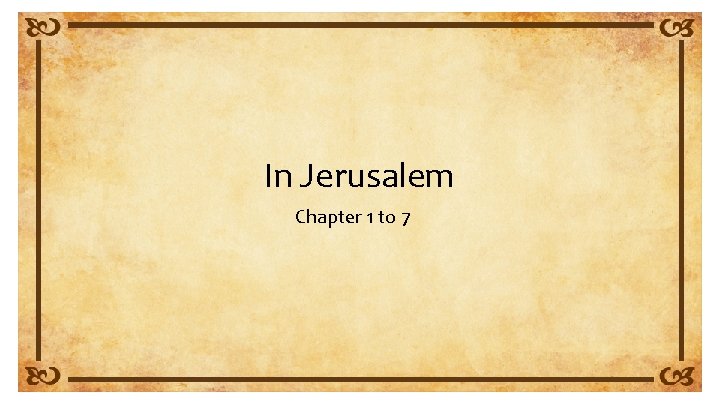 In Jerusalem Chapter 1 to 7 