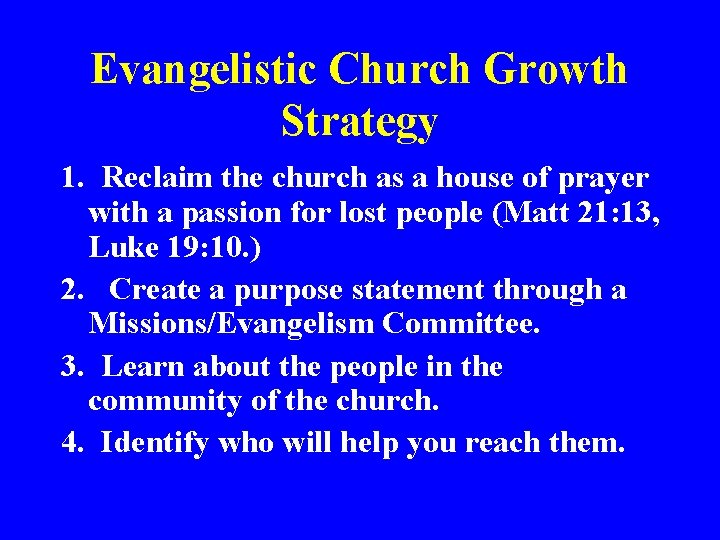 Evangelistic Church Growth Strategy 1. Reclaim the church as a house of prayer with