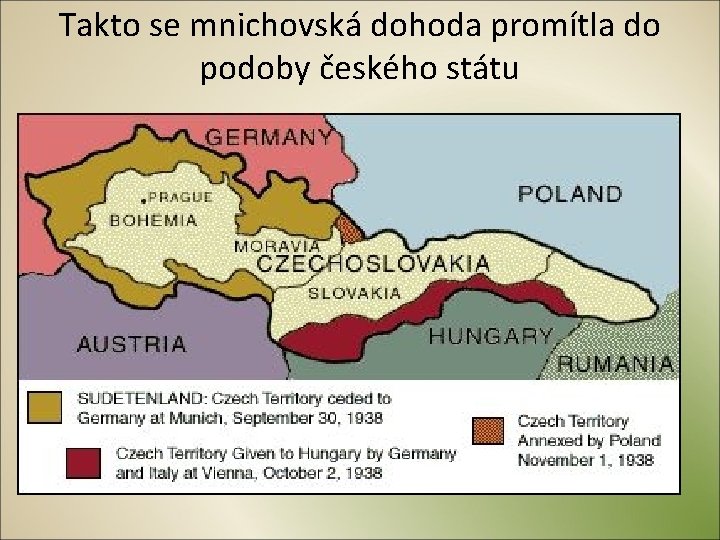 Takto se mnichovská dohoda promítla do podoby českého státu 
