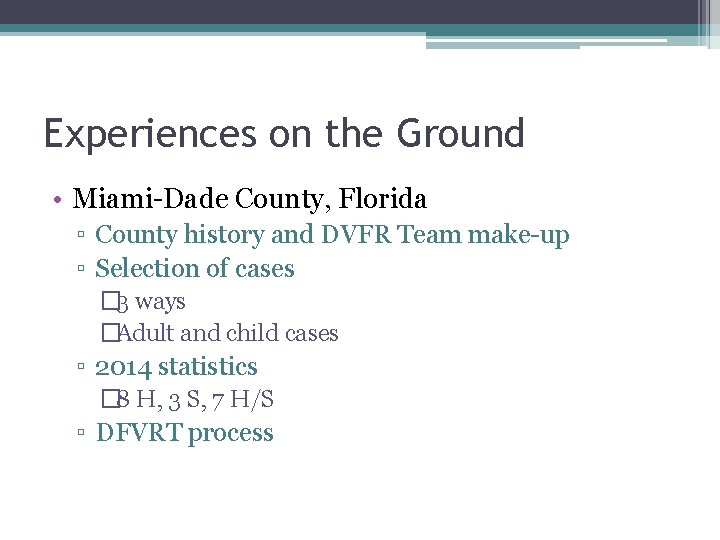 Experiences on the Ground • Miami-Dade County, Florida ▫ County history and DVFR Team