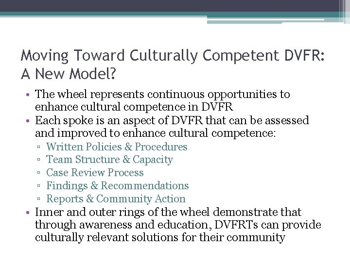 Moving Toward Culturally Competent DVFR: A New Model? • The wheel represents continuous opportunities