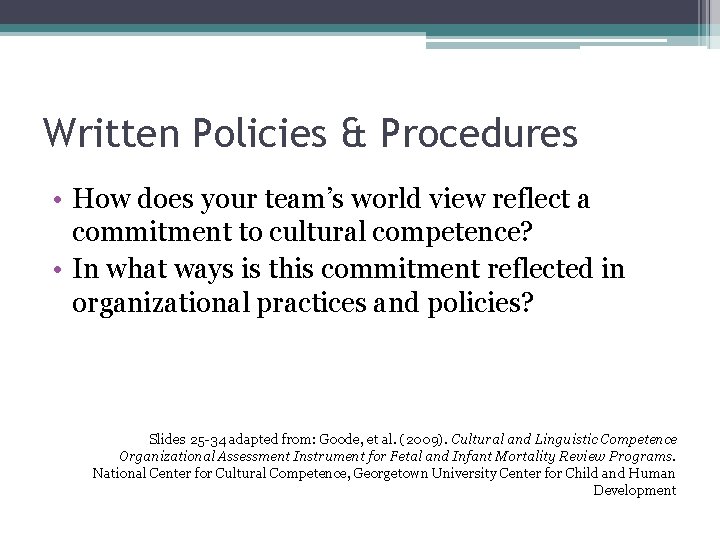 Written Policies & Procedures • How does your team’s world view reflect a commitment