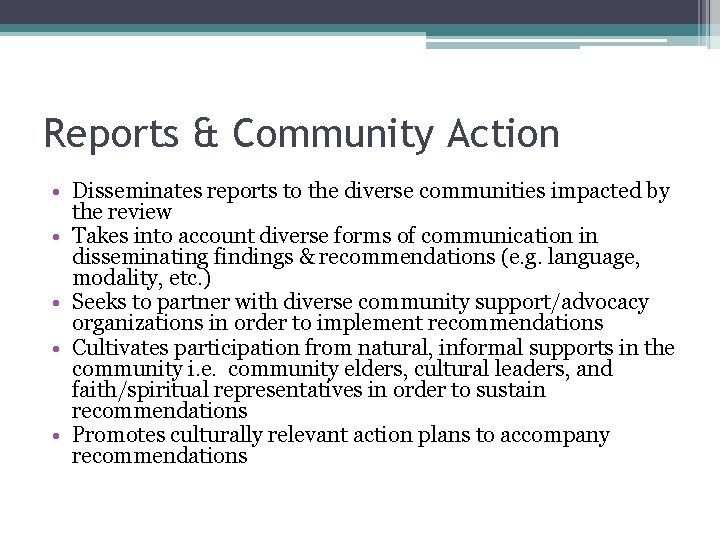 Reports & Community Action • Disseminates reports to the diverse communities impacted by the