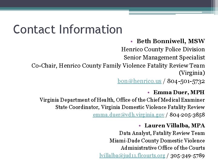 Contact Information • Beth Bonniwell, MSW Henrico County Police Division Senior Management Specialist Co-Chair,