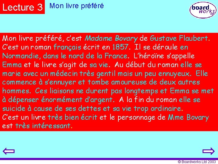 Lecture 3 Mon livre préféré, c’est Madame Bovary de Gustave Flaubert. C’est un roman