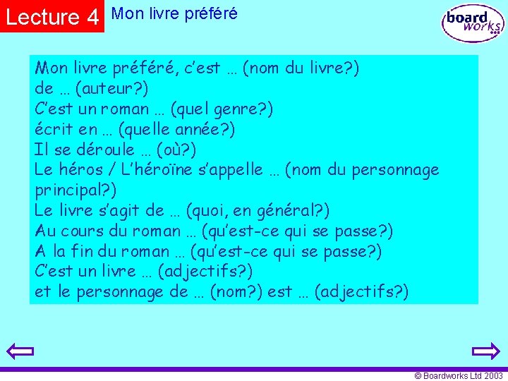 Lecture 4 Mon livre préféré, c’est … (nom du livre? ) de … (auteur?