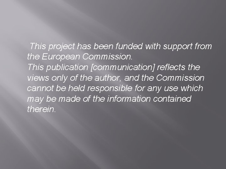 This project has been funded with support from the European Commission. This publication [communication]