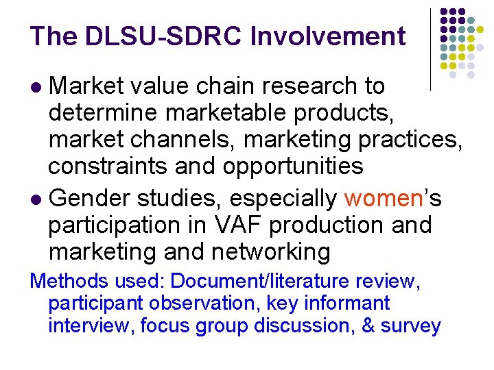 The DLSU-SDRC Involvement Market value chain research to determine marketable products, market channels, marketing