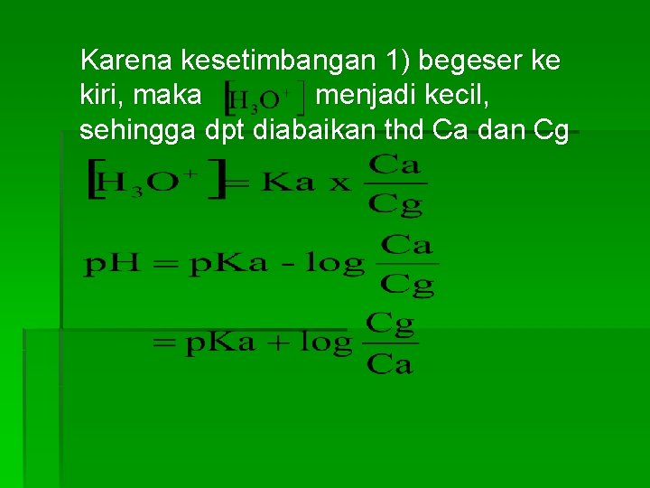 Karena kesetimbangan 1) begeser ke kiri, maka menjadi kecil, sehingga dpt diabaikan thd Ca