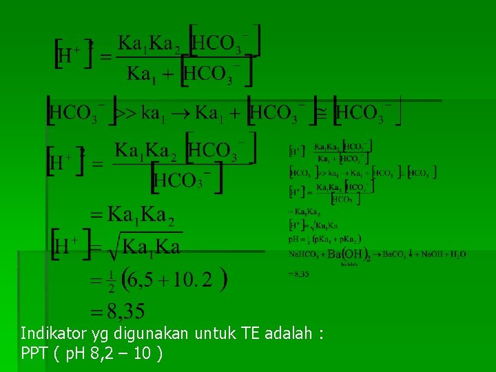 Indikator yg digunakan untuk TE adalah : PPT ( p. H 8, 2 –