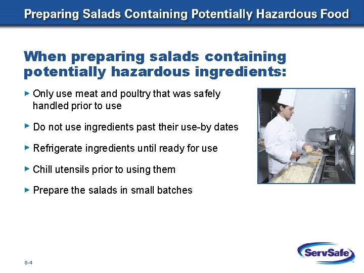 When preparing salads containing potentially hazardous ingredients: Only use meat and poultry that was