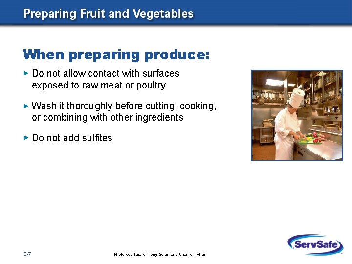 When preparing produce: Do not allow contact with surfaces exposed to raw meat or