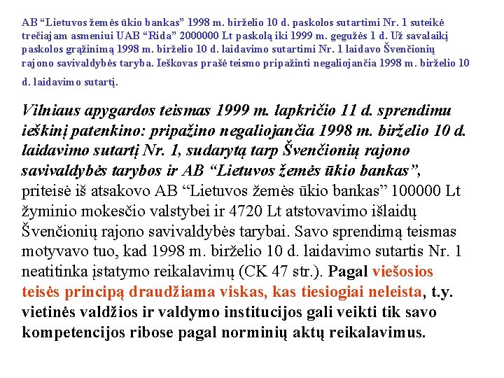 AB “Lietuvos žemės ūkio bankas” 1998 m. birželio 10 d. paskolos sutartimi Nr. 1