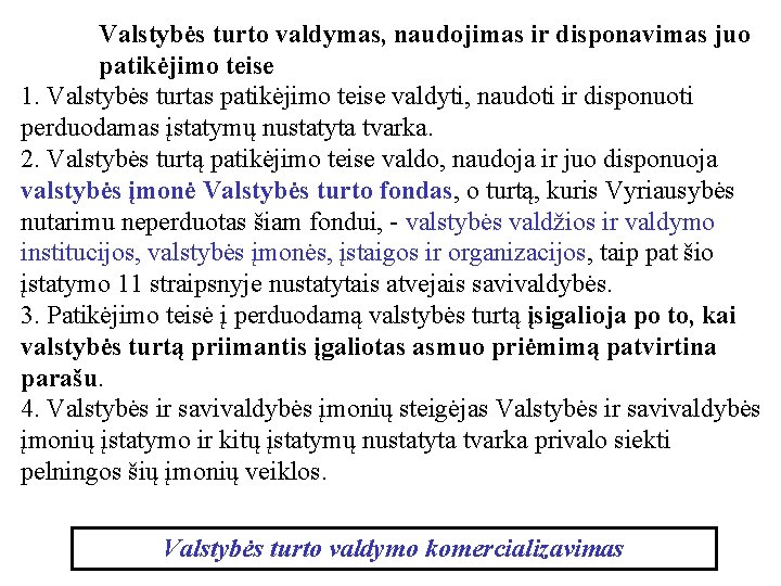 Valstybės turto valdymas, naudojimas ir disponavimas juo patikėjimo teise 1. Valstybės turtas patikėjimo teise