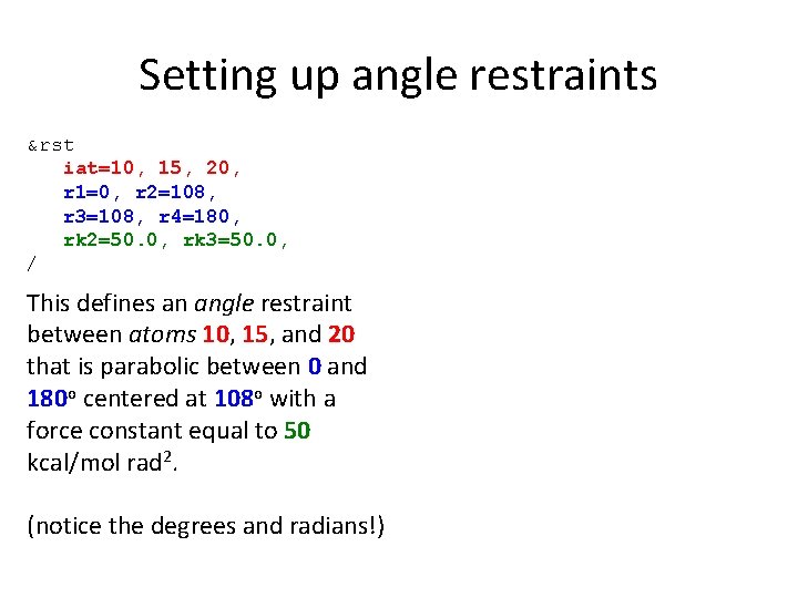 Setting up angle restraints &rst iat=10, 15, 20, r 1=0, r 2=108, r 3=108,