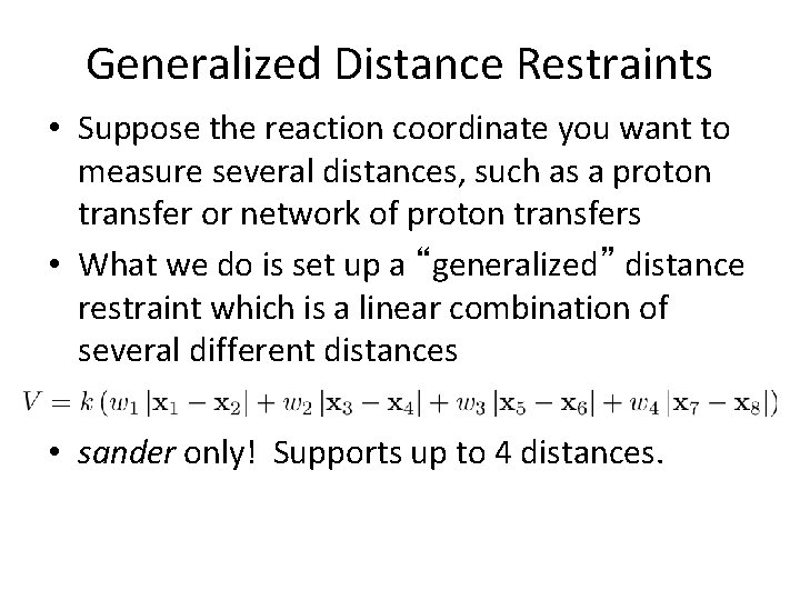 Generalized Distance Restraints • Suppose the reaction coordinate you want to measure several distances,