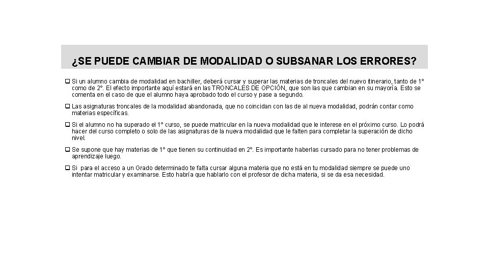 ¿SE PUEDE CAMBIAR DE MODALIDAD O SUBSANAR LOS ERRORES? q Si un alumno cambia