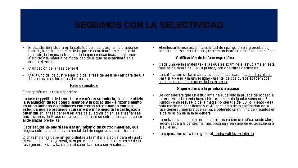 SEGUIMOS CON LA SELECTIVIDAD • El estudiante indicará en la solicitud de inscripción en