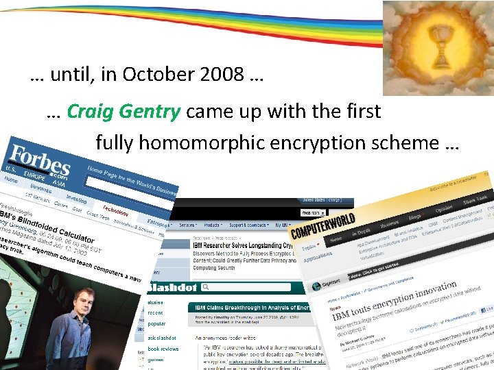 … until, in October 2008 … … Craig Gentry came up with the first