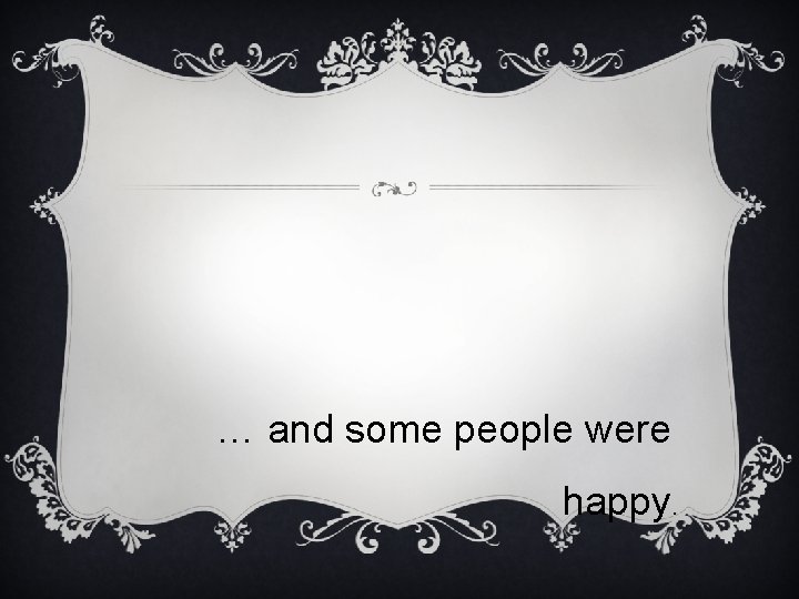 … and some people were happy. 