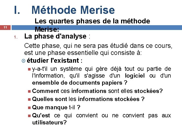 I. Méthode Merise 11 1. Les quartes phases de la méthode Merise: La phase
