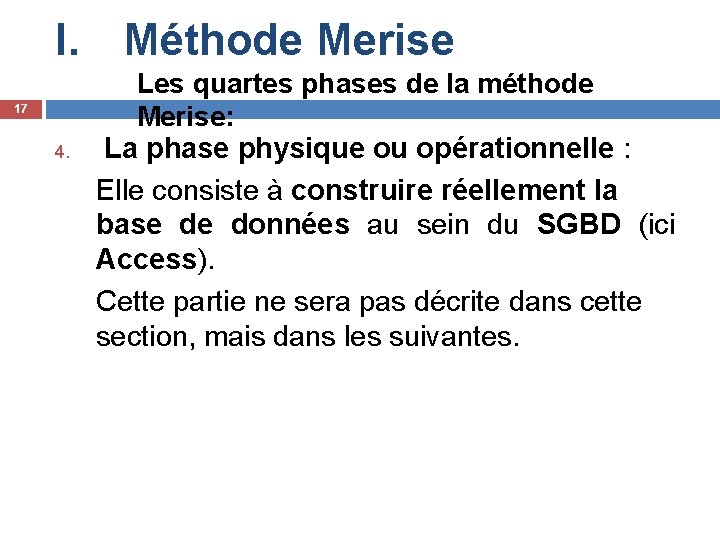 I. Méthode Merise 17 4. Les quartes phases de la méthode Merise: La phase