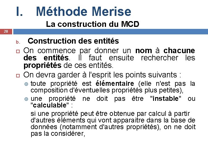 I. Méthode Merise La construction du MCD 28 b. Construction des entités On commence