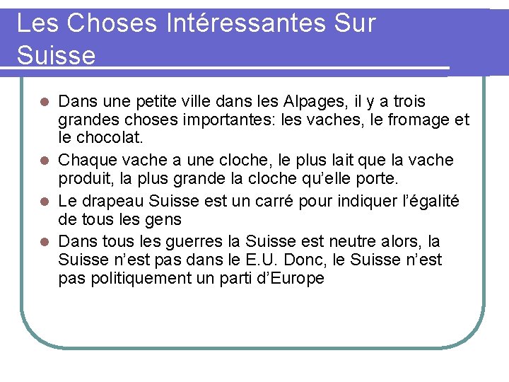 Les Choses Intéressantes Sur Suisse Dans une petite ville dans les Alpages, il y