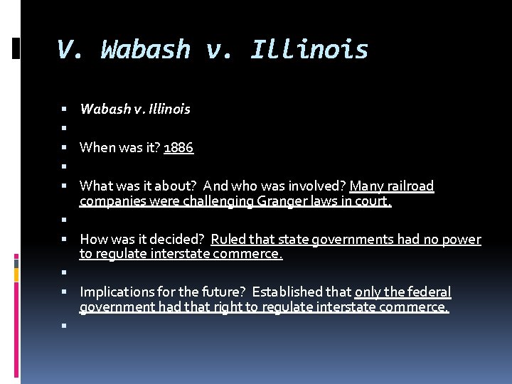 V. Wabash v. Illinois Wabash v. Illinois When was it? 1886 What was it V. Wabash v. Illinois Wabash v. Illinois When was it? 1886 What was it
