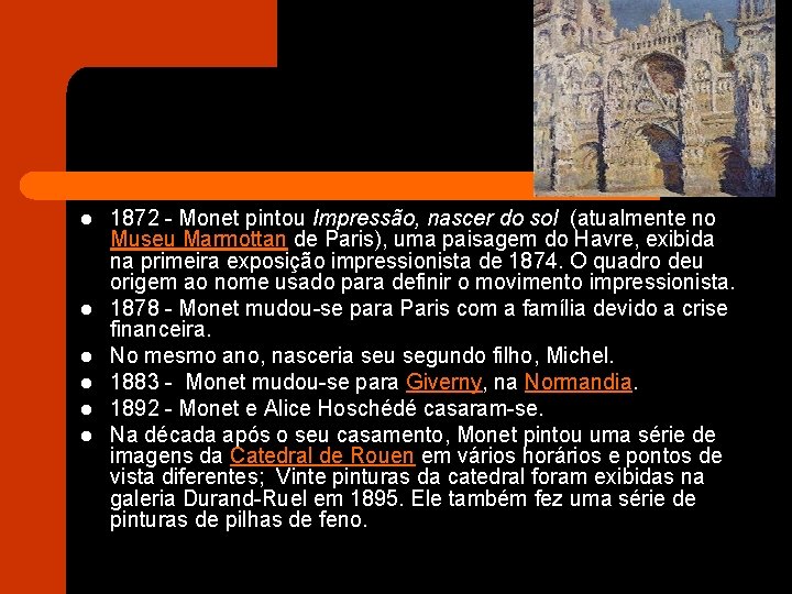 l l l 1872 - Monet pintou Impressão, nascer do sol (atualmente no Museu