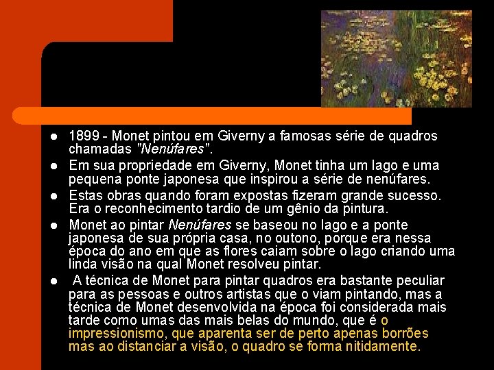 l l l 1899 - Monet pintou em Giverny a famosas série de quadros