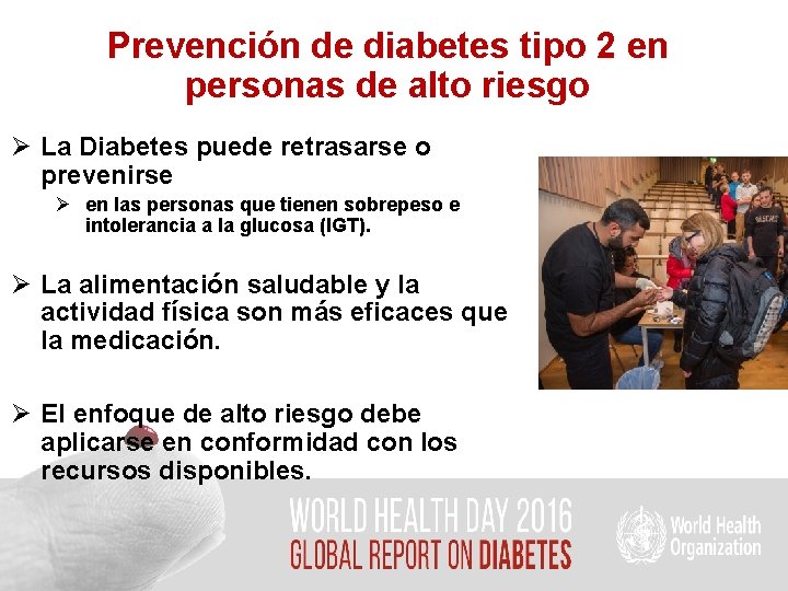 Prevención de diabetes tipo 2 en personas de alto riesgo Ø La Diabetes puede