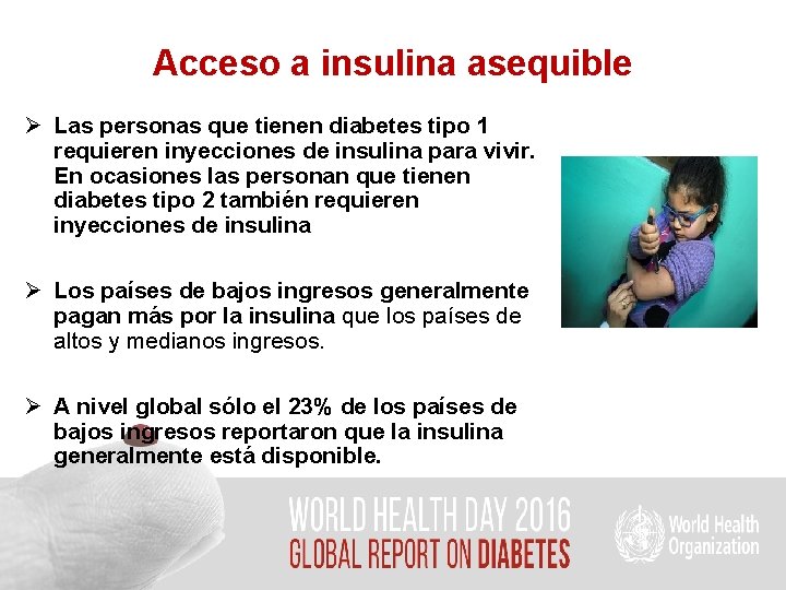 Acceso a insulina asequible Ø Las personas que tienen diabetes tipo 1 requieren inyecciones