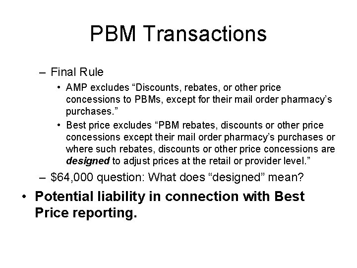 PBM Transactions – Final Rule • AMP excludes “Discounts, rebates, or other price concessions
