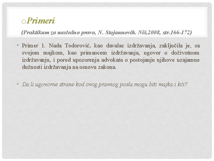 o. Primeri (Praktikum za nasledno pravo, N. Stojannoviћ. Niš, 2008, str. 166 -172) •