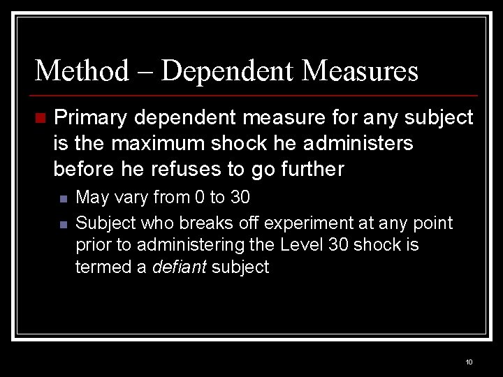 Method – Dependent Measures n Primary dependent measure for any subject is the maximum