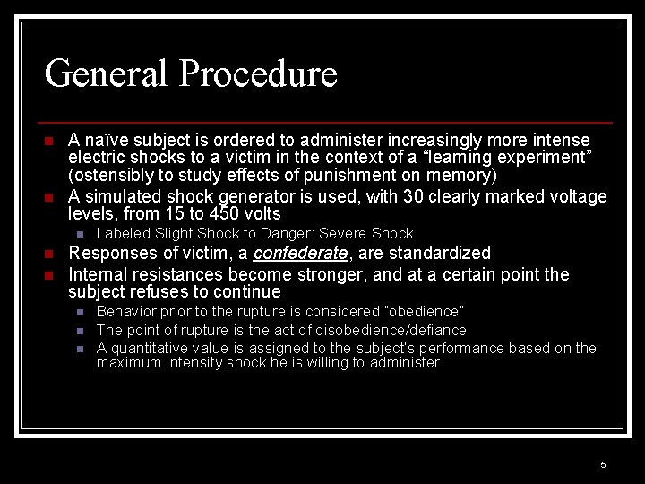 General Procedure n n A naïve subject is ordered to administer increasingly more intense