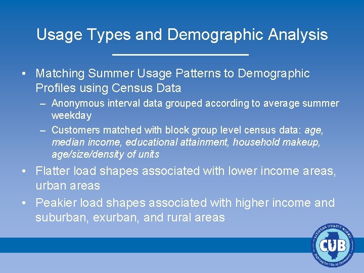 Usage Types and Demographic Analysis • Matching Summer Usage Patterns to Demographic Profiles using