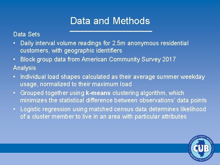 Data and Methods Data Sets • Daily interval volume readings for 2. 5 m