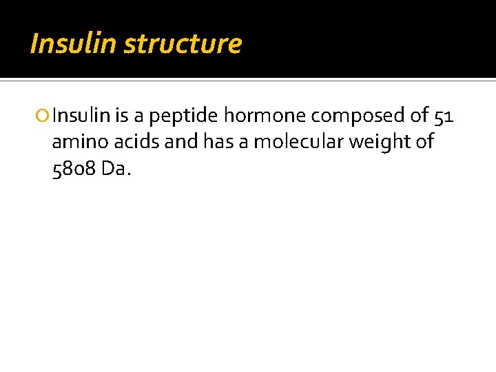Insulin structure Insulin is a peptide hormone composed of 51 amino acids and has